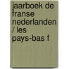 Jaarboek de franse nederlanden / les pays-bas f by Unknown