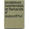 Sculpteurs Neerlandais et Flamands d' aujourd'hui door M. Ruyters