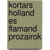 Kortars holland es flamand prozairok door J. Goedegebuure