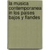 La musica contemporanea in los Paises Bajos y Flandes