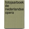 Fotojaarboek De Nederlandse Opera door Onbekend