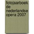 Fotojaarboek De Nederlandse Opera 2007