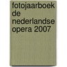 Fotojaarboek De Nederlandse Opera 2007 door M. Evenhuis