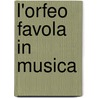 L'Orfeo favola in musica by A. Striggio