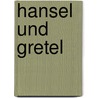 Hansel und gretel by E. Humperdinck
