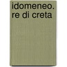 Idomeneo. re di Creta door W.A. Mozart