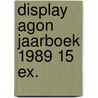 Display agon jaarboek 1989 15 ex. by Unknown