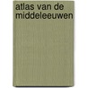 Atlas van de Middeleeuwen door D. Matthew