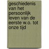 Geschiedenis van het persoonlijk leven van de eerste w.o. tot onze tijd by Philippe Aries
