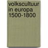 Volkscultuur in europa 1500-1800 by Peter Burke