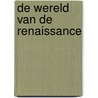 De wereld van de Renaissance by Peter Burke