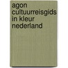 Agon cultuurreisgids in kleur nederland by G.J. van Setten