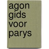 Agon gids voor parys by Anthony Glyn