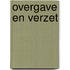 Overgave en verzet