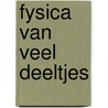 Fysica van veel deeltjes door D. van der Marel