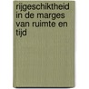 Rijgeschiktheid in de marges van ruimte en tijd by W. Brouwer