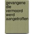 Gevangene die vermoord werd aangetroffen
