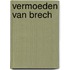 Vermoeden van brech