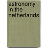 Astronomy in the Netherlands door Astron Evaluation Committee (afec Ii)