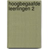 Hoogbegaafde leerlingen 2 door Onbekend