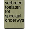 Verbreed toelaten tot speciaal onderwys door Kraemer