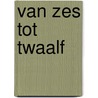 Van zes tot twaalf door Meynen