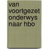 Van voortgezet onderwys naar hbo door Dyck