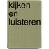 Kijken en luisteren