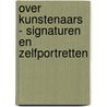 Over kunstenaars - signaturen en zelfportretten door J.C.J.A. Klamt