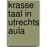 Krasse taal in Utrechts aula by H.F. Cohen