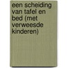 Een scheiding van tafel en bed (met verweesde kinderen) door J. Kloek