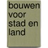 Bouwen voor stad en land