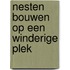Nesten bouwen op een winderige plek
