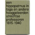 Een hippopatmus in toga en andere hooggeleerden Utrechtse professoren 1815-1940