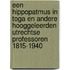 Een hippopatmus in toga en andere hooggeleerden Utrechtse professoren 1815-1940