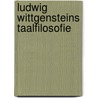Ludwig wittgensteins taalfilosofie door Ronald Vonk