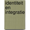 Identiteit en integratie door Edel