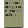 Document design as rhetorical action door K.A. Schriver