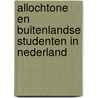 Allochtone en buitenlandse studenten in Nederland by M. Boogaard