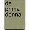 De Prima Donna by M. Schwegman