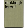 Makkelijk leren! door Corrie van den Berg