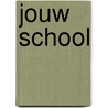 Jouw School door Corrie van den Berg
