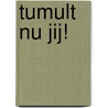 Tumult Nu jij! door Corrie van den Berg