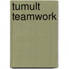 Tumult Teamwork door Corrie van den Berg