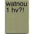 WatNou 1 HV?!