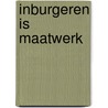 Inburgeren is maatwerk door W. Louman