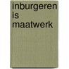 Inburgeren is maatwerk by W. Louman