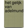 Het gelijk van Adelmund door J. van der Lans