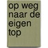 Op weg naar de eigen top