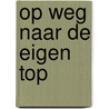 Op weg naar de eigen top door Tjon-A-Ten